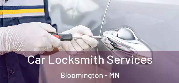 Car Locksmith Services Bloomington - MN