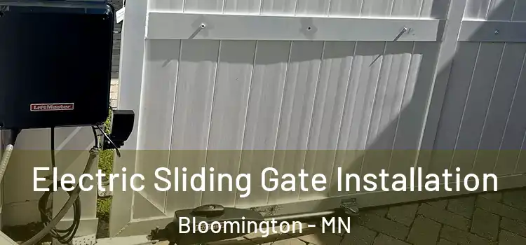 Electric Sliding Gate Installation Bloomington - MN