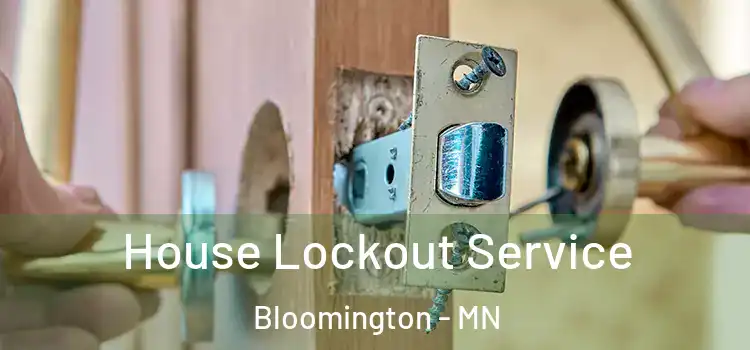 House Lockout Service Bloomington - MN