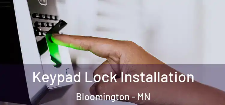 Keypad Lock Installation Bloomington - MN