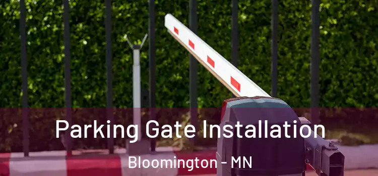 Parking Gate Installation Bloomington - MN